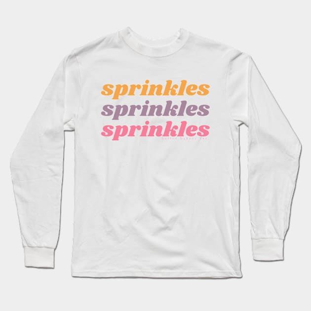 Sprinkles: Bold Long Sleeve T-Shirt by butter bakery inc